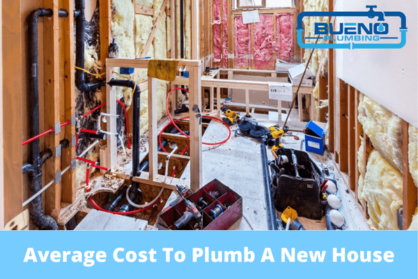 Average Cost To Plumb A New House