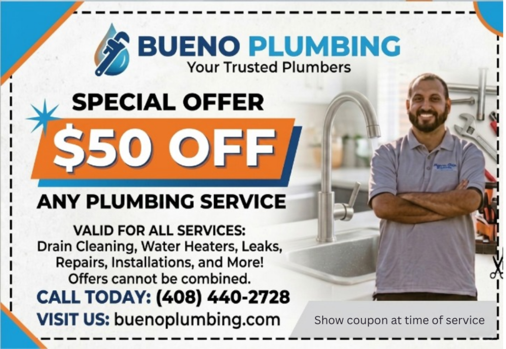 Bueno Plumbing $50 off coupon - emergency plumbing services San Jose/Santa Clara County, backflow prevention/testing, drain cleaning service, gas/water leak detection, gas line services, San Jose, water heater repair and installation, pipe repiping, plumbing appliance & fixture services, pump repair San Jose and surrounding areas and more