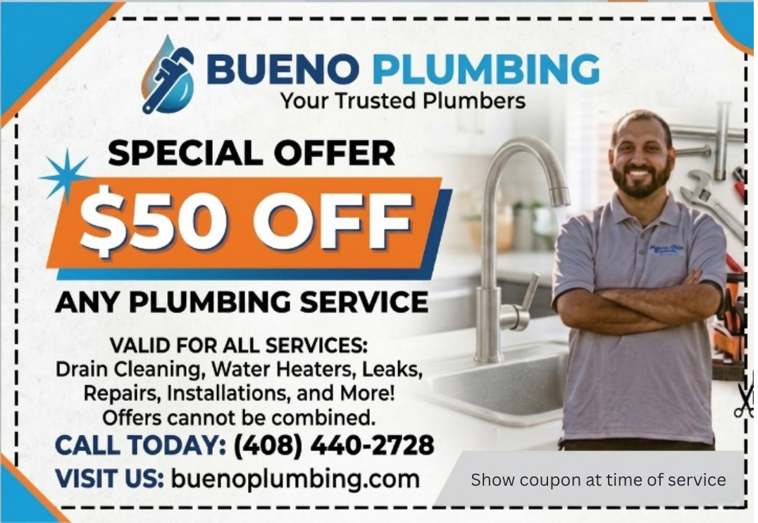 Bueno Plumbing $50 off coupon - emergency plumbing services San Jose/Santa Clara County, backflow prevention/testing, drain cleaning service, gas/water leak detection, gas line services, San Jose, water heater repair and installation, pipe repiping, plumbing appliance & fixture services, pump repair San Jose and surrounding areas and more